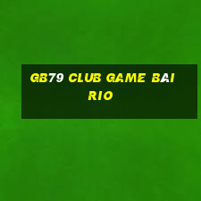 Gb79 Club Game Bài Rio