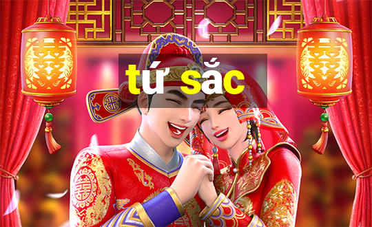 tứ sắc