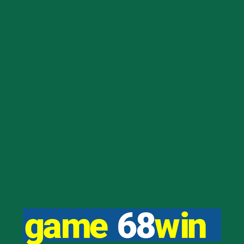 game 68win