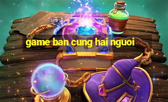 game ban cung hai nguoi