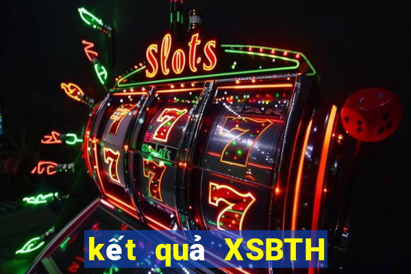 kết quả XSBTH ngày 13