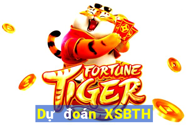 Dự đoán XSBTH ngày 8