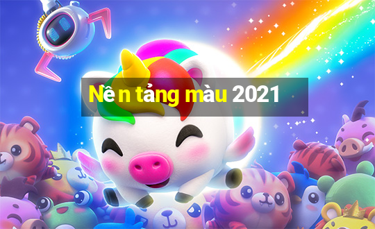 Nền tảng màu 2021