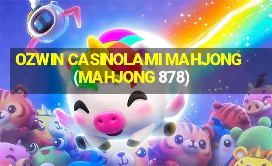 OZWIN CASINOLAMI MAHJONG(MAHJONG 878)