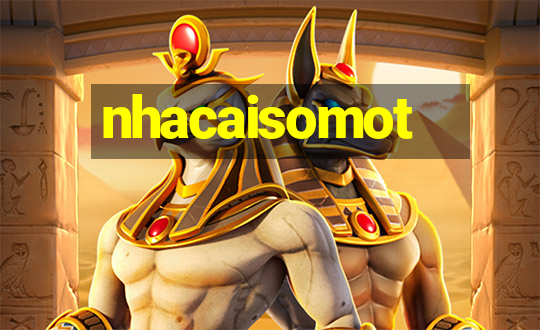 nhacaisomot