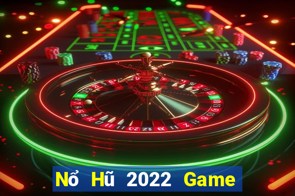 Nổ Hũ 2022 Game Bài Phỏm Đổi Thưởng