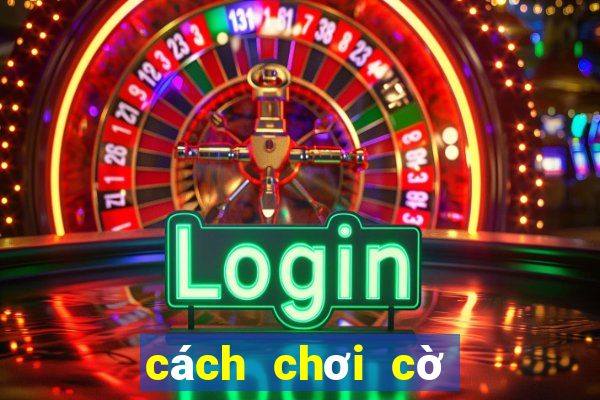 cách chơi cờ bạc online