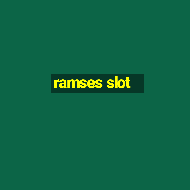 ramses slot