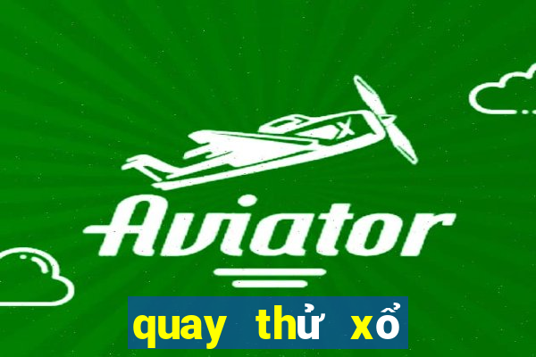 quay thử xổ số kiến thiết miền bắc hôm nay