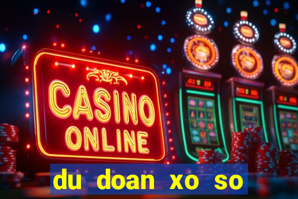 du doan xo so kien giang chinh xac nhat