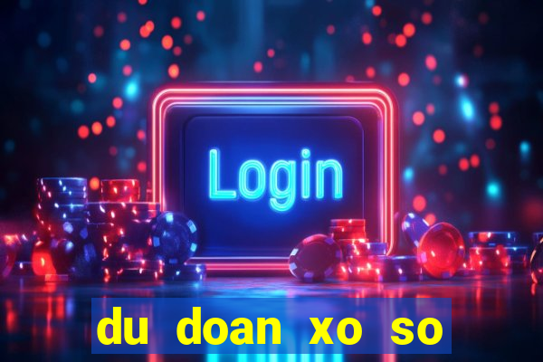 du doan xo so kien giang chinh xac nhat