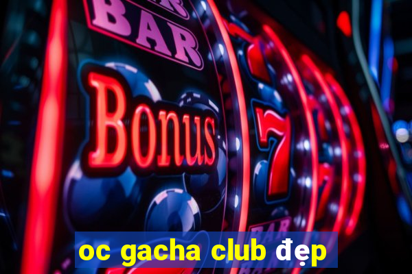 oc gacha club đẹp