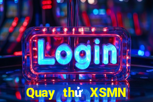 Quay thử XSMN ngày 7