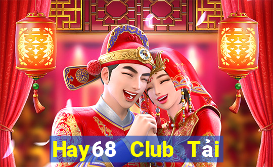 Hay68 Club Tải Game Bài B52