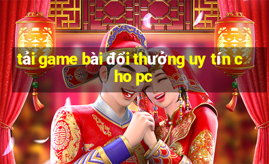 tải game bài đổi thưởng uy tín cho pc