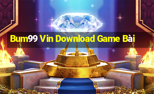 Bum99 Vin Download Game Bài