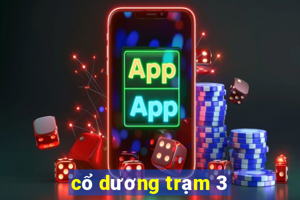 cổ dương trạm 3