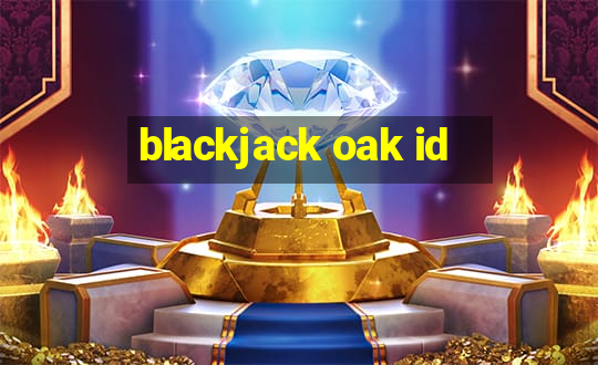 blackjack oak id