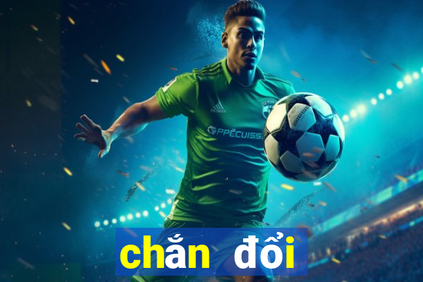 chắn đổi thưởng 2021