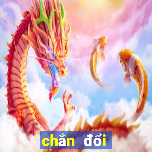 chắn đổi thưởng 2021