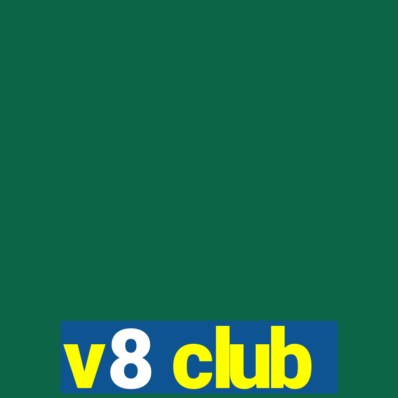 v8 club