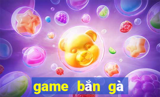 game bắn gà cổ điển