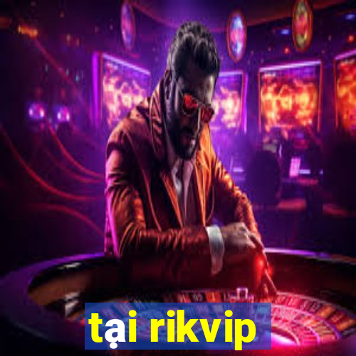 tại rikvip