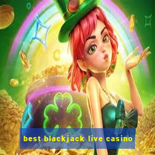 best blackjack live casino