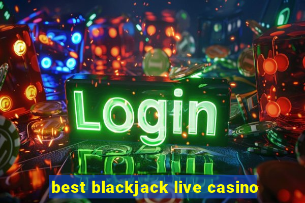 best blackjack live casino