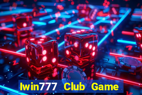 Iwin777 Club Game Bài Tài Xỉu