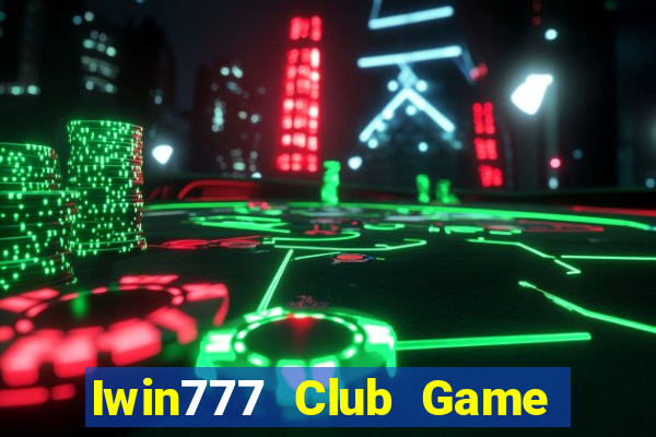 Iwin777 Club Game Bài Tài Xỉu