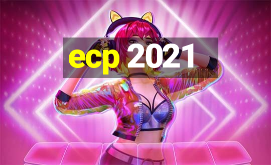 ecp 2021