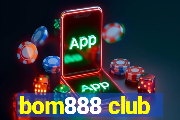 bom888 club