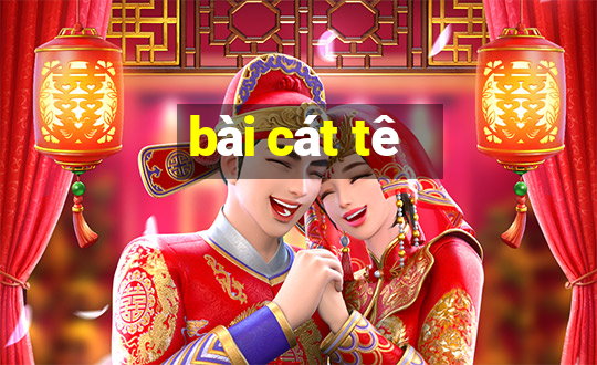 bài cát tê