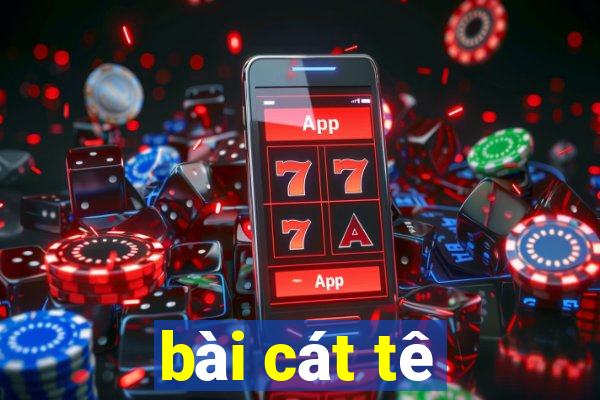 bài cát tê