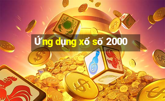 Ứng dụng xổ số 2000