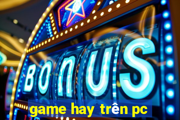 game hay trên pc