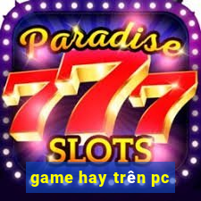 game hay trên pc