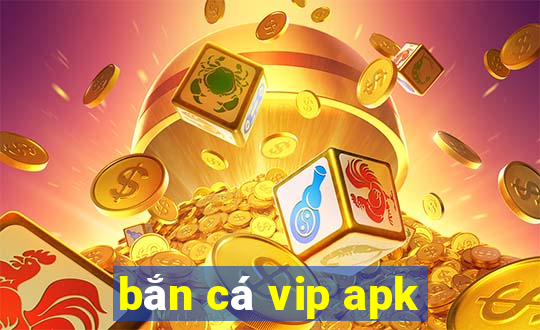 bắn cá vip apk