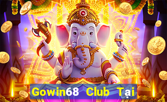 Gowin68 Club Tại Game Bài Đổi The