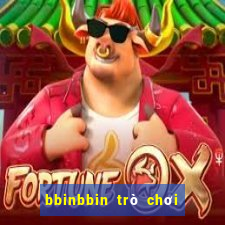 bbinbbin trò chơi điện tử