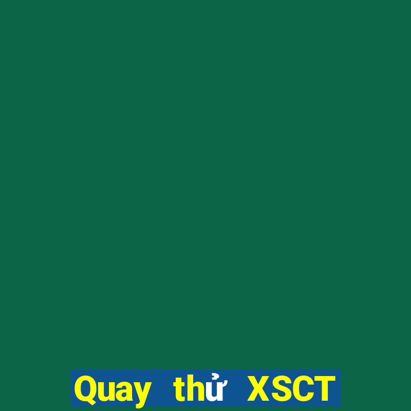 Quay thử XSCT ngày 9