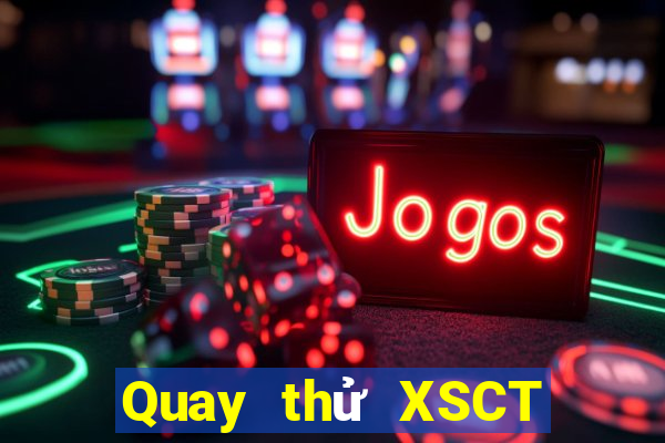 Quay thử XSCT ngày 9