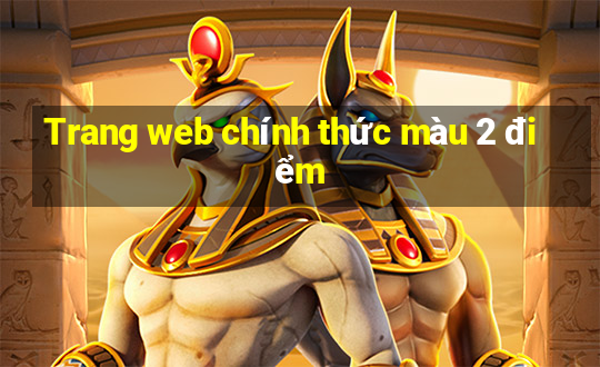 Trang web chính thức màu 2 điểm