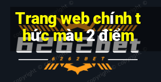 Trang web chính thức màu 2 điểm