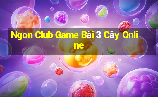 Ngon Club Game Bài 3 Cây Online