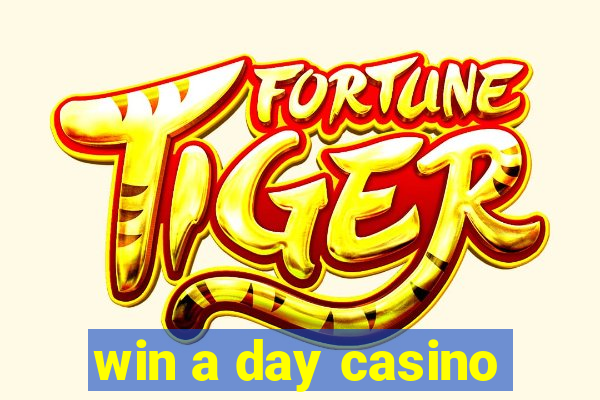 win a day casino