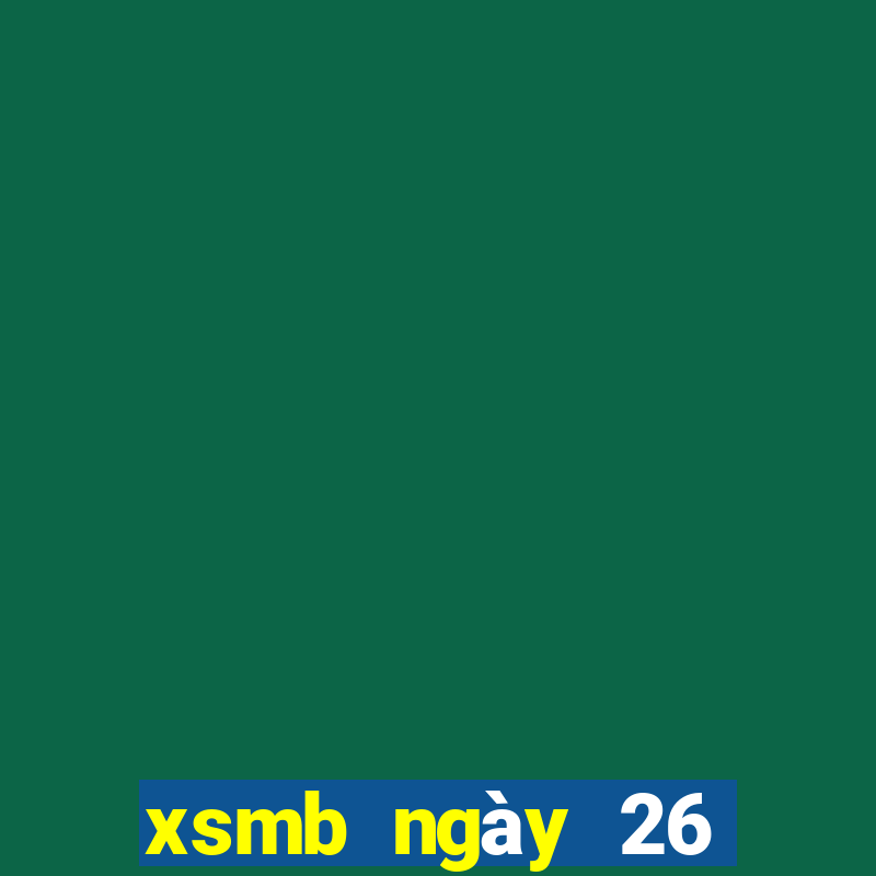 xsmb ngày 26 tháng 6 năm 2024