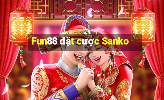 Fun88 đặt cược Sanko