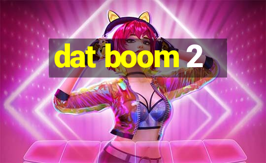 dat boom 2